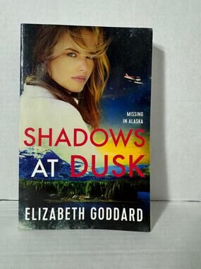 Shadows at Dusk by Elizabeth Goddard Missing in Alaska 2 Book